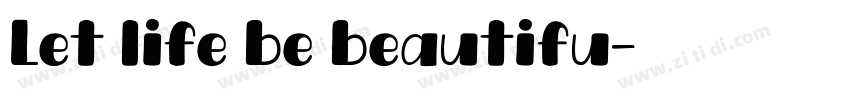 Let life be beautifu字体转换